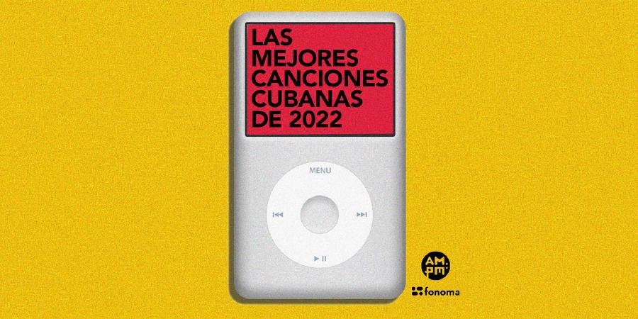 Las mejores canciones cubanas de 2022